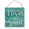 Holz-Schild, You can never have enough sand,