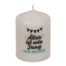 Stumpenkerze, Älter ist wie jung, nur besser,